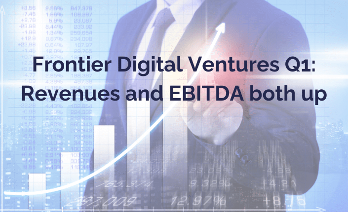 Frontier Digital Ventures Q1 Revenues And Ebidta Both Up 1 10