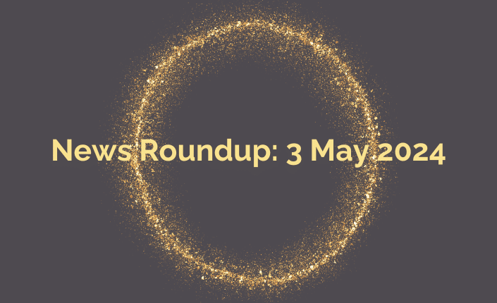 News Roundup 3 May 2024 1