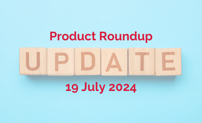 Product Roundup 19 July 2024 8