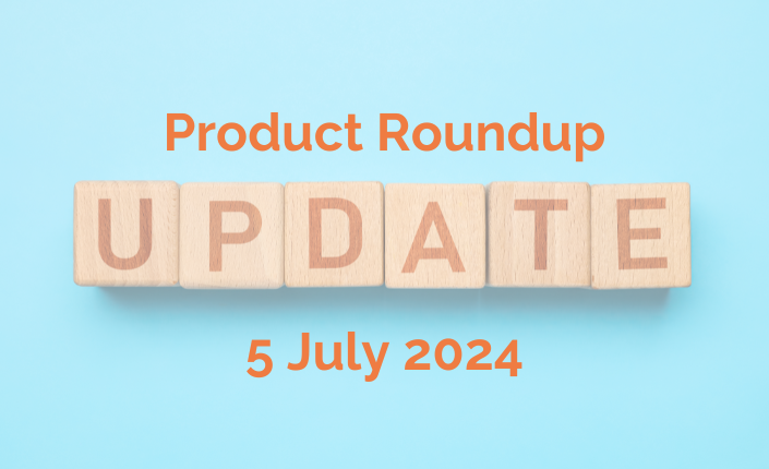 Product Roundup 5 July 2024 2