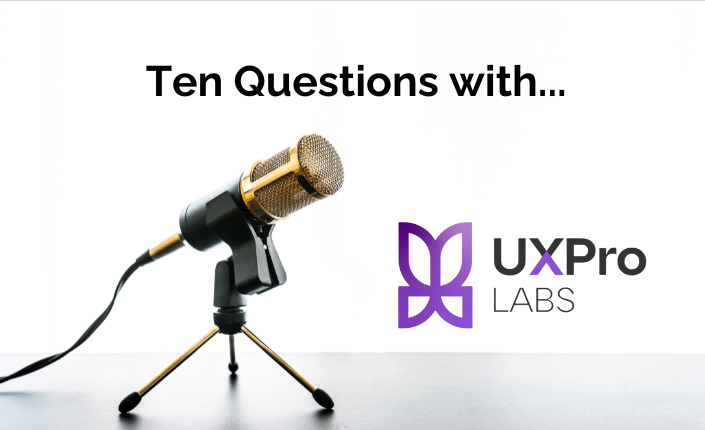 Ten Questions With Uxprolabs